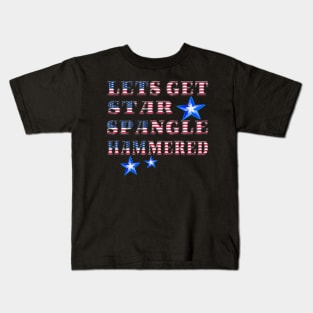 America Patriotic Lets Get Star Spangle Hammered Kids T-Shirt